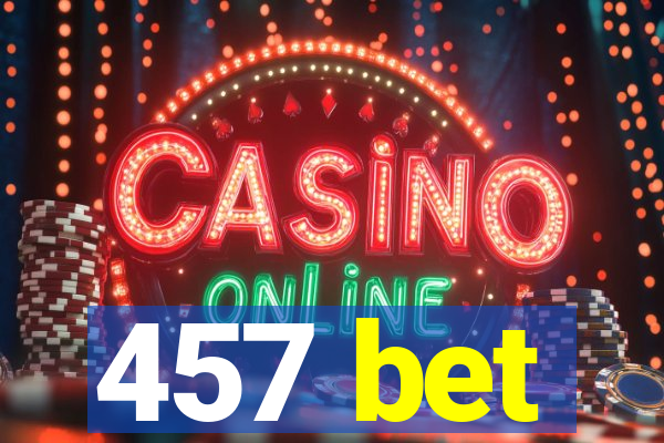 457 bet